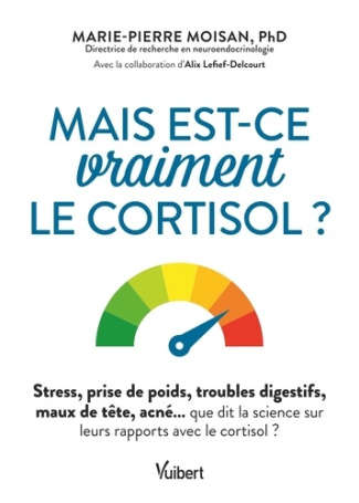 moisan-marie-pierre-lefief-delcourt-alix-mais-est-ce-vraiment-le-cortisol-stress-prise-de-poids-troubles-digestifs-maux-de-tete-acne_0