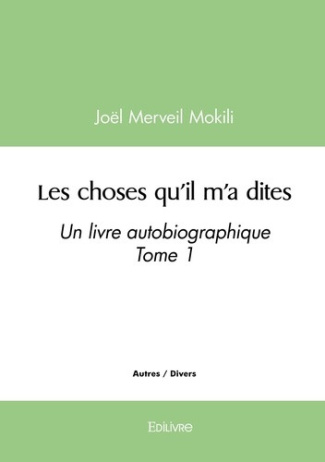 mokili-joel-merveil-les-choses-qu-il-m-a-dites-tome-1-un-livre-autobiographique-tome-1_0