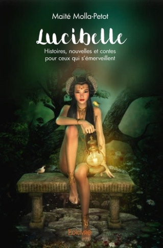 molla-petot-maite-lucibelle-histoires-nouvelles-et-contes-pour-ceux-qui-s-emerveillent_0