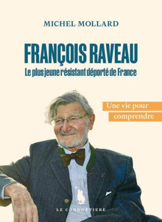mollard-michel-3b-raveau-francois-francois-raveau-le-plus-jeune-resistant-deporte-de-france_0