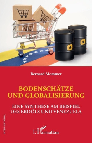 mommer-bernard-bodenschatze-und-globalisierung-eine-synthese-am-beispiel-des-erdols-und-venezuela_0