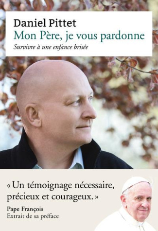 mon-pere-je-vous-pardonne-survivre-a-une-enfance-brisee_0