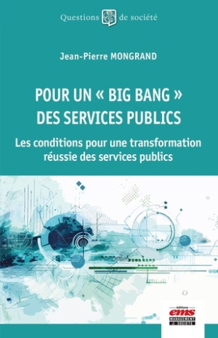 mongrand-jean-pierre-pour-un-big-bang-des-services-publics-les-conditions-pour-une-transformation-reussie-des-servic_0