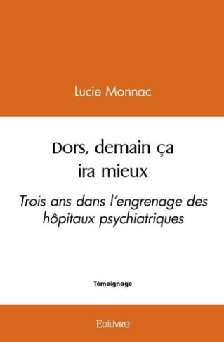 monnac-lucie-siguret-catherine-dors-demain-ca-ira-mieux-trois-ans-dans-l-engrenage-des-hopitaux-psychiatriques_0