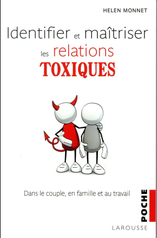 monnet-helen-identifier-et-maitriser-les-relations-toxiques-dans-le-couple-en-famille-et-au-travail_0