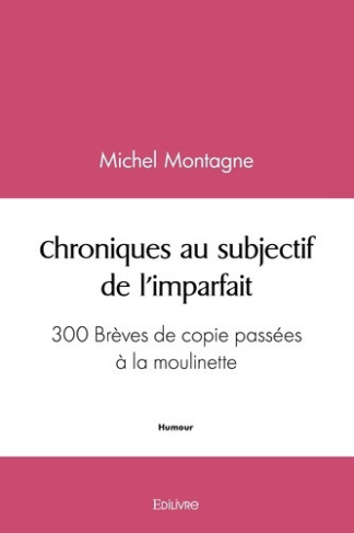 montagne-michel-chroniques-au-subjectif-de-l-imparfait-300-breves-de-copie-passees-a-la-moulinette_0