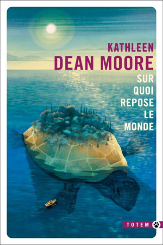 moore-kathleen-dean-sur-quoi-repose-le-monde_0