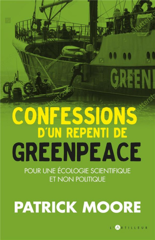 moore-patrick-confessions-d-un-repenti-de-greenpeace-pour-une-ecologie-scientifique-et-humaine_0