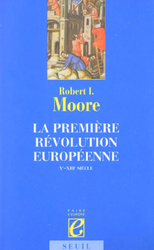 moore-robert-i-la-premiere-revolution-europeenne-xeme-xiiieme-siecle_0