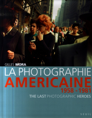 mora-gilles-la-photographie-americaine-de-1958-a-1981-the-last-photographic-heroes_0