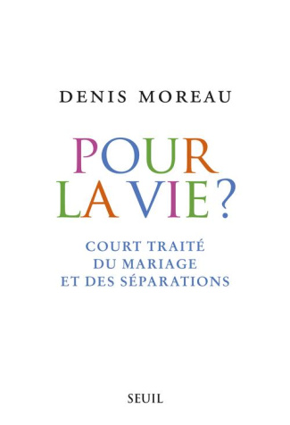 moreau-denis-pour-la-vie-court-traite-du-mariage-et-des-separations_0