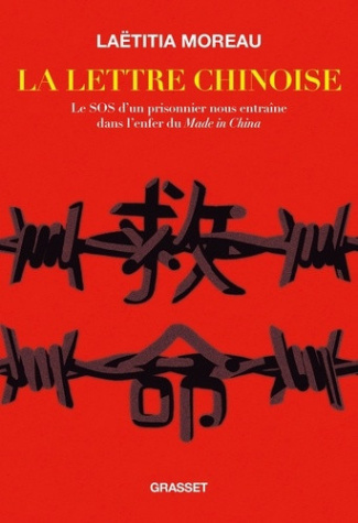 moreau-laetitia-la-lettre-chinoise-le-sos-d-un-prisonnier-nous-entraine-dans-l-enfer-du-made-in-china_0