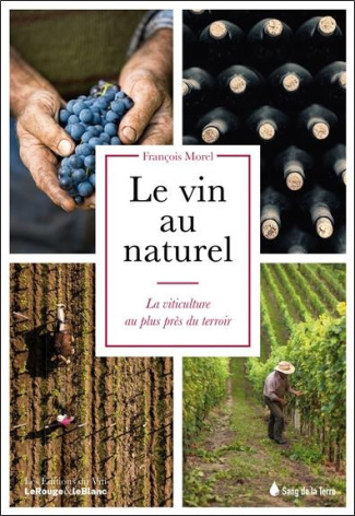Le vin au naturel. La viticulture au plus près du terroir