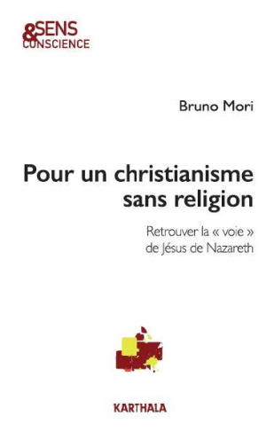 mori-bruno-pour-un-christianisme-sans-religion-retrouver-la-voie-de-jesus-de-nazareth_0