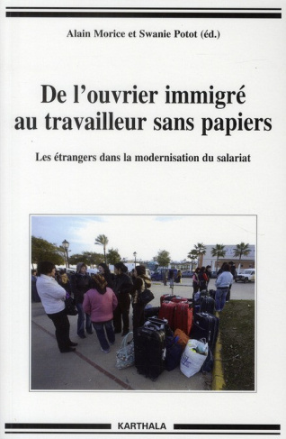 morice-alain-potot-swanie-de-l-ouvrier-immigre-au-travailleur-sans-papiers-les-etrangers-dans-la-modernisation-du-salariat_0
