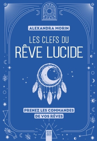 morin-alexandra-les-clefs-du-reve-lucide-transformer-ses-nuits-pour-changer-sa-vie_0