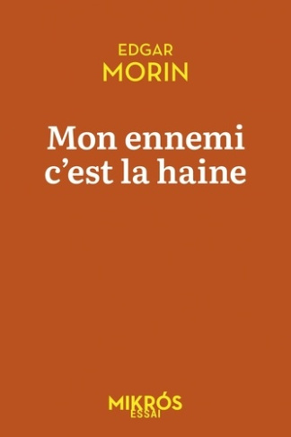 morin-edgar-mon-ennemi-c-est-la-haine_0