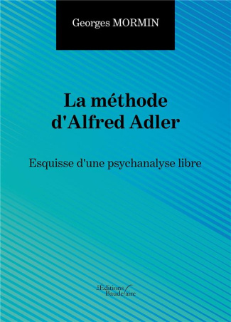 mormin-georges-la-methode-d-alfred-adler-esquisse-d-une-psychanalyse-libre_0