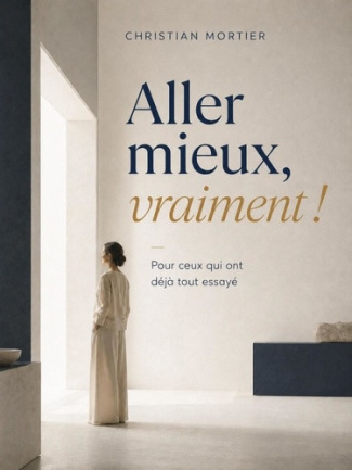 mortier-christian-aller-mieux-vraiment-pour-ceux-qui-ont-deja-tout-essaye_0