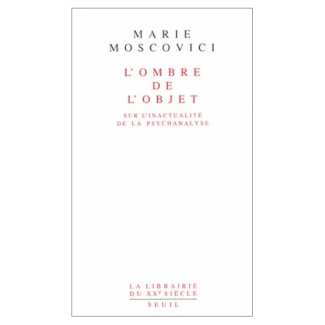 moscovici-marie-l-ombre-de-l-objet-sur-l-inactualite-de-la-psychanalyse_0