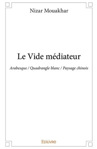 mouakhar-nizar-le-vide-mediateur-arabesque-quadrangle-blanc-paysage-chinois_0