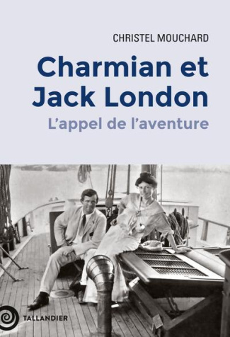 mouchard-christel-charmian-et-jack-london-l-appel-de-l-aventure_0