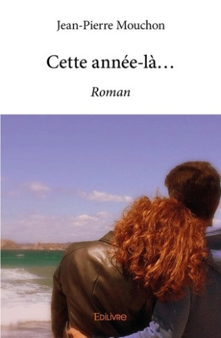 mouchon-jean-pierre-cette-annee-la-roman_0