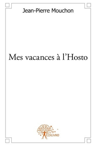 mouchon-jean-pierre-mes-vacances-a-l-hosto_0