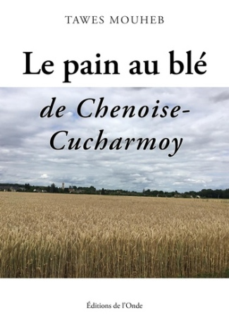 mouheb-tawes-le-pain-au-ble-de-chenoise-cucharmoy_0