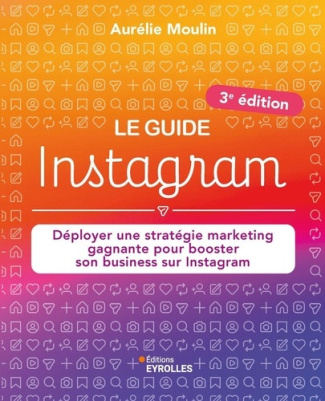 moulin-aurelie-le-guide-instagram-deployer-une-strategie-marketing-gagnante-pour-booster-son-business-sur-instagr_0