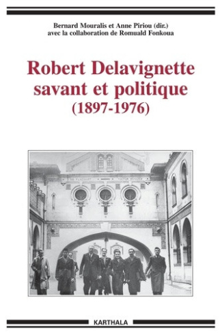 mouralis-bernard-piriou-anne-fonkoua-romuald-robert-delavignette-savant-et-politique-1897-1976_0