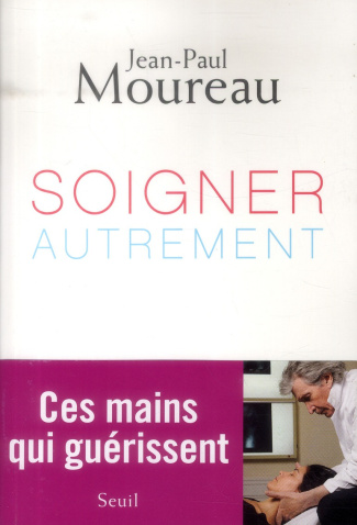 moureau-jean-paul-soigner-autrement-ces-mains-qui-guerissent_0