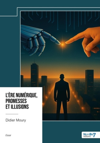 moury-didier-l-ere-numerique-promesses-et-illusions_0
