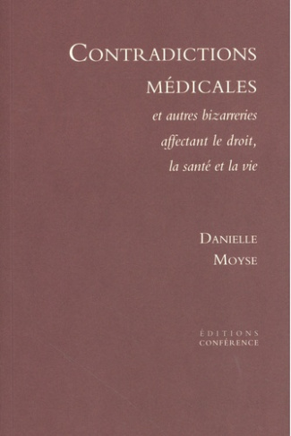 moyse-danielle-contradictions-medicales-et-autres-bizarreries-affectant-le-droit-la-sante-et-la-vie_0