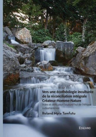 mpia-tamfutu-roland-vers-une-ecotheologie-inculturee-de-la-reconciliation-integrale-createur-homme-nature_0