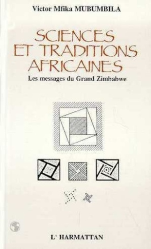 mubumbila-victor-mfika-sciences-et-traditions-africaines-le-message-du-grand-zimbabwe_0