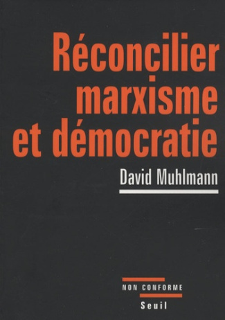 muhlmann-david-reconcilier-marxisme-et-democratie_0