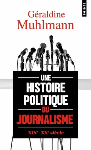 muhlmann-geraldine-une-histoire-politique-du-journalisme_0