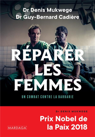 mukwege-denis-3b-cadiere-guy-bernard-3b-oeuillet-jul-reparer-les-femmes-un-combat-contre-la-barbarie_0