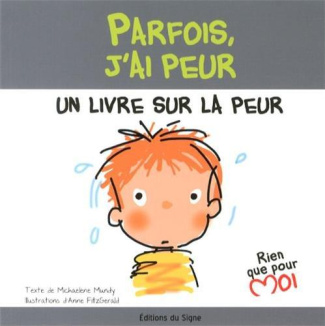 mundy-michaelene-3b-fitzgerald-anne-parfois-j-ai-peur-un-livre-sur-la-peur-un-livre-sur-la-peur_0