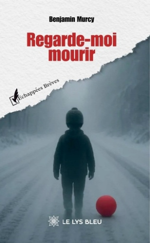 murcy-benjamin-regarde-moi-mourir_0