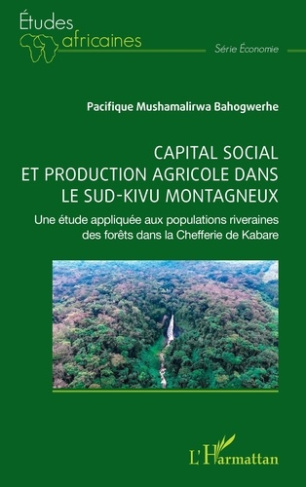 mushamalirwa-bahogwerhe-pacifique-capital-social-et-production-agricole-dans-le-sud-kivu-montagneux-une-etude-appliquee-aux-populatio_0