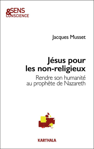 musset-jacques-jesus-pour-les-non-religieux-rendre-son-humanite-au-prophete-de-nazareth_0