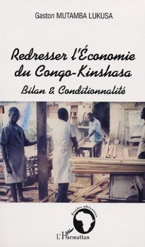 mutamba-lukusa-gaston-redresser-l-economie-du-congo-kinshasa-bilan-et-conditionnalite_0