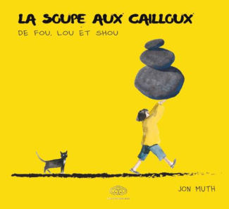 muth-jon-3b-tardieu-collinet-pauline-la-soupe-aux-cailloux-de-fou-lou-et-shou-4-a-8-ans_0