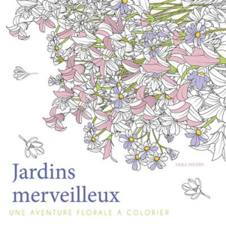muzio-sara-jardins-merveilleux-une-aventure-florale-a-colorier_0