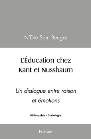 n-dre-beugre-samuel-l-education-chez-kant-et-nussbaum-un-dialogue-entre-raison-et-emotions_0