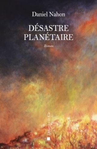 nahon-daniel-desastre-planetaire_0