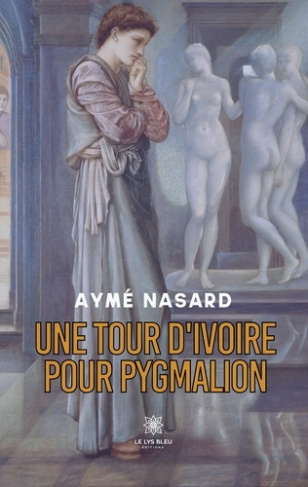 nasar-ayme-une-tour-d-ivoire-pour-pygmalion_0
