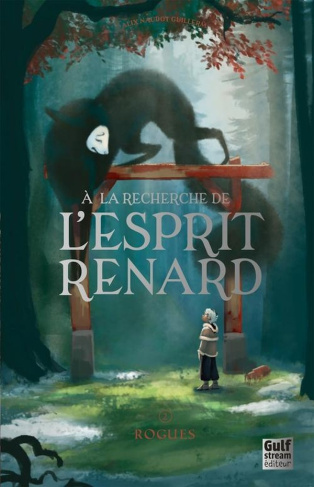 naudot-guillerm-alix-a-la-recherche-de-l-esprit-renard-tome-2-rogues_0